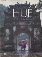 Hué, cité impériale du Vietnam, cité impériale du Vietnam