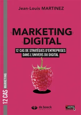 Marketing digital, 12 cas de stratégies d'entreprises dans l'univers du digital