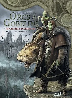 Orcs et Gobelins T25 - Guerres d'Arran, Kalderok