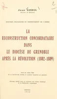 Histoire religieuse du département de l'Isère, La reconstruction concordataire dans le diocèse de Grenoble après la Révolution (1802-1809)