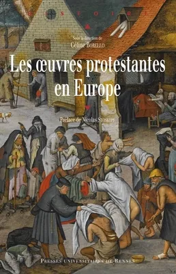 Les Œuvres protestantes en Europe, [actes du colloque international, Mulhouse, Université de Haute-Alsace, 16-18 juin 2011]