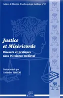 Justice et Miséricorde, Discours et pratiques dans l'Occident médiéval