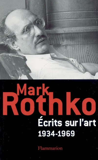 Livres Arts Beaux-Arts Histoire de l'art Écrits sur l'art, 1934-1969 Mark Rothko