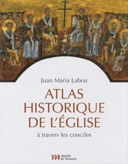 Atlas historique de l'Eglise à travers les conciles, à travers les conciles