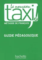Le Nouveau Taxi ! 2 - Guide pédagogique, Le Nouveau Taxi ! 2 - Guide pédagogique