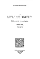 Le Siècle des Lumières : bibliographie chronologique. T. XX, 1782-1783