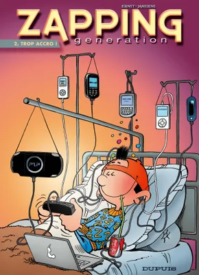 2, Zapping Generation - Tome 2 - Trop accro !