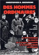 Des hommes ordinaires, Le 101e bataillon de réserve de la police allemande et la Solution finale en Pologne.