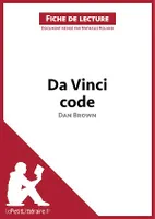 Da Vinci code de Dan Brown (Fiche de lecture), Analyse complète et résumé détaillé de l'oeuvre