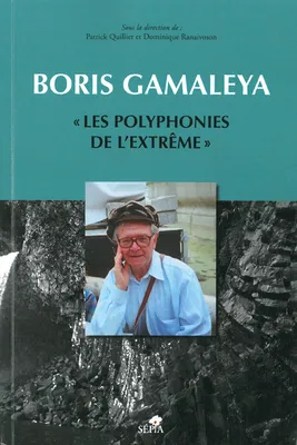 Boris Gamaleya, « les polyphonies de l'extrême », 