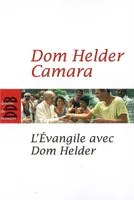 L'Evangile avec Dom Helder, entretiens avec Roger Bourgeon