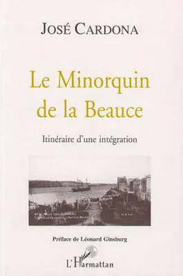 Le Minorquin de la Beauce, Itinéraire d'une intégration