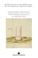 Frontières spatiales, frontières sociales au Moyen Âge, LIe Congrès de la SHMESP (Perpignan, 21-22 mai 2020)