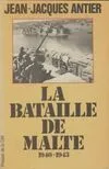 La Bataille de Malte 1940-1943, 1940-1943