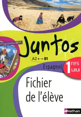 Juntos 1re L, ES, S 2011 - fichier élève