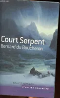 Court serpent (Courts romans & autres nouvelles)