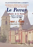 Histoire de la paroisse du Perray - depuis sa fondation jusqu'à nos jours, depuis sa fondation jusqu'à nos jours