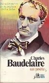 Charles Baudelaire un poète, un poète Charles Baudelaire