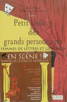 Petit théâtre des grands personnages., THEATRE T6 livre-cd, Volume 6, Femmes de lettres et généraux