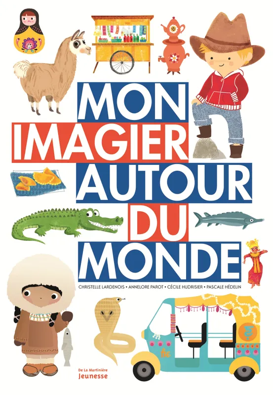 MON IMAGIER AUTOUR DU MONDE Annelore Parot, Pascale Hédelin, Cécile Hudrisier