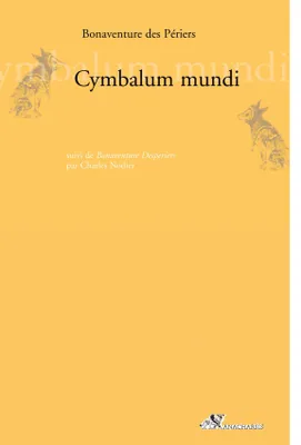 Cymbalum mundi, suivi de Bonaventure Desperiers par Charles Nodier