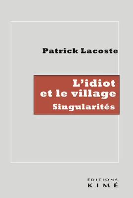 L'idiot et le village, Singularités