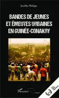 Bandes de jeunes et émeutes urbaines en Guinée-Conakry