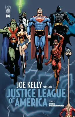 1, Joe KELLY présente JUSTICE LEAGUE  - Tome 1