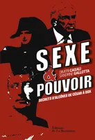 Sexe et pouvoir, Secrets d'alcôve, de César à DSK