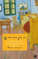 La maison jaune, Van Gogh, Gaugin : neuf semaines tourmentées en Provence