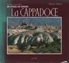 LA CAPPADOCE. Un voyage en Turquie Thibaut, Nicolas and Lacarrière, Jacques