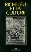 Richelieu et la culture, actes du colloque international en Sorbonne, [19-20 novembre 1985]