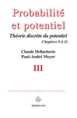Probabilités et potentiel...., 3, Probabilités et potentiel, Volume 3, Théorie discrète du potentiel