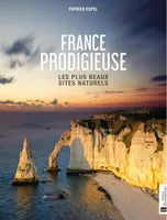 France prodigieuse, Les plus beaux sites naturels