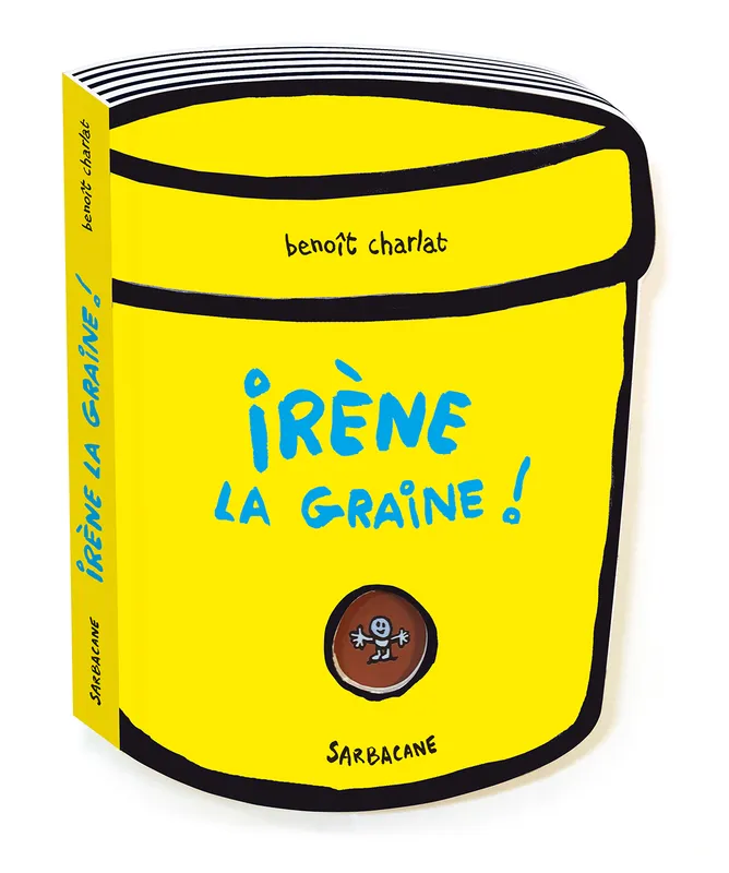 Livres Jeunesse Les tout-petits Albums Irène la graine Benoît Charlat