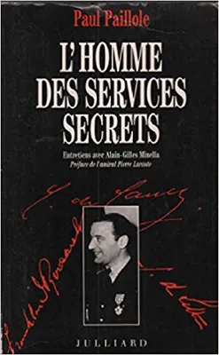 L'homme des services secrets entretiens avec Alain-Gilles Minella, entretiens avec Alain-Gilles Minella