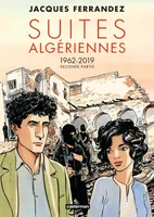Carnets d'Orient - Suites algériennes, Seconde partie - 1962-2019