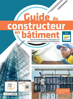 Guide du constructeur en Bâtiment - livre élève -  Éd. 2022, Tous les fondamentaux nécessaires à la construction et à la rénovation de bâtiments