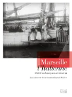 Marseille l'italienne, Histoires d'une passion séculaire
