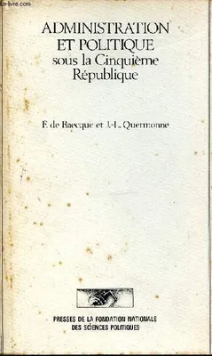 Administration et politique sous la Cinquième République, Janvier 1959-mai 1981