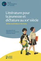 Littérature pour la jeunesse et dictature au XXe siècle, Entre Histoire et fiction