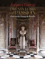 Jacques Garcia : Twenty Years of Passion, Château du Champ de Bataille