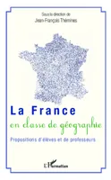 La France en classe de géographie, Propositions d'élèves et de professeurs