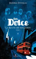 1, Les Dolce tome 1 - La Route des magiciens, Les Dolce