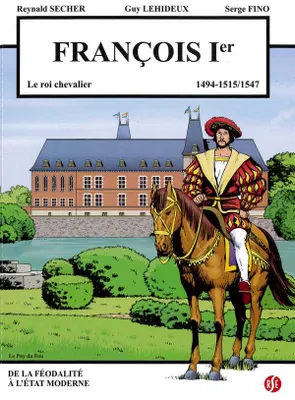 François Ier, 1494-1515/1547