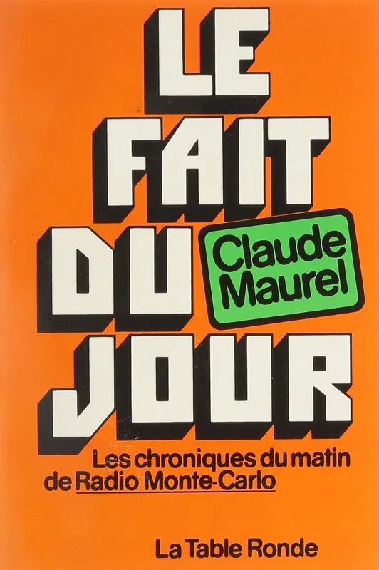 Le fait du jour, Les chroniques du matin de Radio Monte-Carlo Claude Maurel