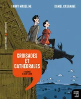 Histoire dessinée de la France / Croisades et cathédrales : d'Aliénor à saint Louis, D'aliénor à saint louis