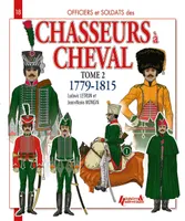 Chasseurs à cheval, 1779-1815, Tome 2, 1800-1807, Les chasseurs à cheval : 1779-1815