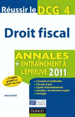 4, Réussir le DCG 4 - Droit fiscal 2011 - 3e édition - Annales - Entraînement à l'épreuve 2011, Annales - Entraînement à l'épreuve 2011