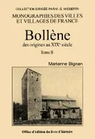 Bollène., Tome II, Bollène - des origines au XIXe siècle, des origines au XIXe siècle